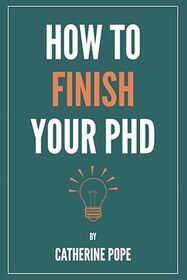 Cover of How to Finish Your PhD