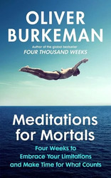 Cover of Meditations for Mortals by Oliver Burkeman