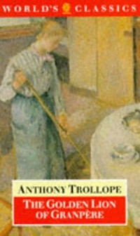 Cover of The Golden Lion of Granpere by Anthony Trollope